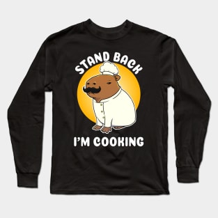 Stand Back I'm Cooking Capybara Chef Cartoon Long Sleeve T-Shirt